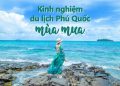 Du lịch Phú Quốc mùa mưa – Cẩm nang cho chuyến đi trọn vẹn
